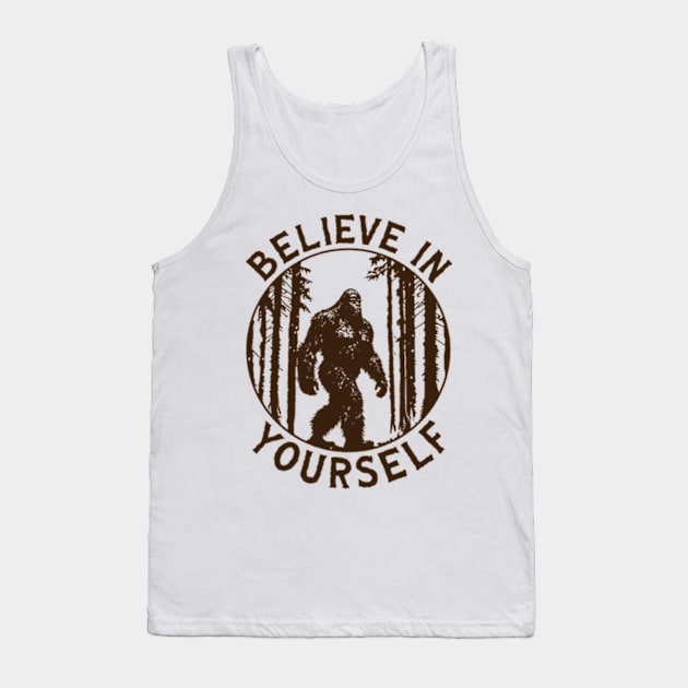 Believe in Yourself (Bigfoot) Tank Top by nze pen